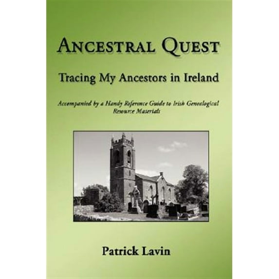 Ancestral Quest: Tracing My Ancestors in Ireland (Paperback)