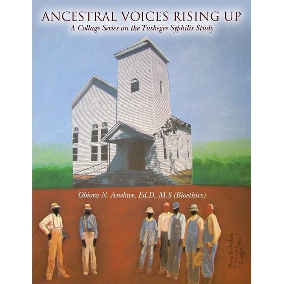Ancestral Voices Rising Up: A Collage Series on the Tuskegee Syphilis Study (Paperback)