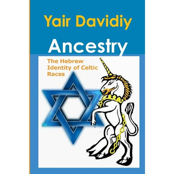 Ancestry: The Hebrew Identity of Celtic Races, (Paperback)