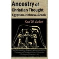 thumbnail image 1 of Ancestry of Christian Thought: Egyptian--Hebrew--Greek (Hardcover), 1 of 1