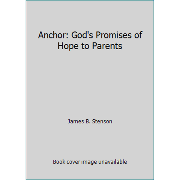 Pre-Owned Anchor: God's Promises of Hope to Parents (Hardcover) 1889334820 9781889334820