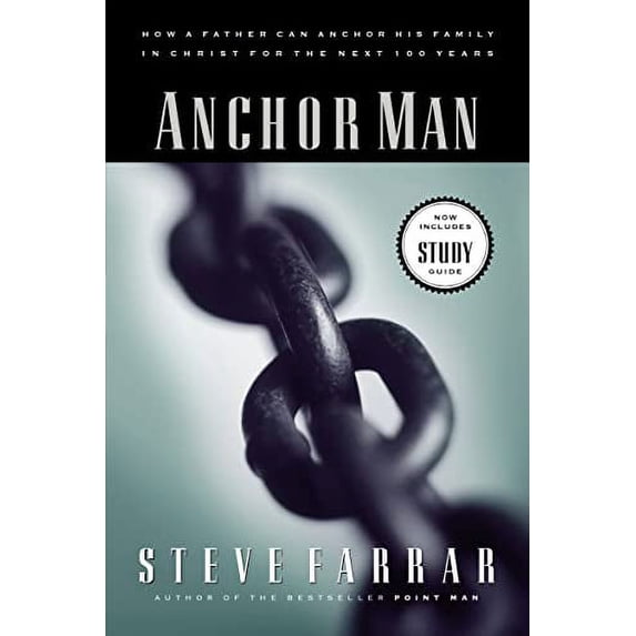 Pre-Owned Anchor Man: How a Father Can Anchor His Family in Christ for the Next 100 Years (Paperback) 0785268170