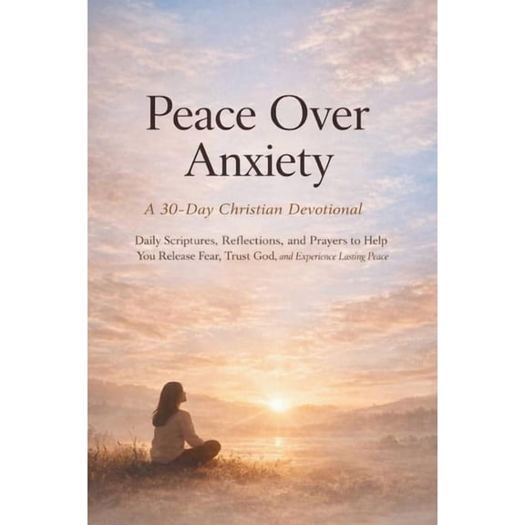 The Transformation Line Peace Over Anxiety (A 30-Day Christian Devotional): Daily Scriptures, Reflections, and Prayers to Help You Release Fear,, (Paperback)