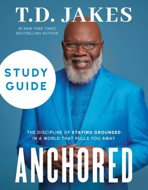 Anchored Study Guide: The Discipline of Staying Grounded in a World That Pulls You Away, (Paperback)