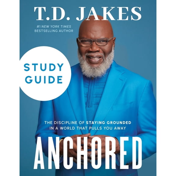 Anchored Study Guide: The Discipline of Staying Grounded in a World That Pulls You Away, (Paperback)