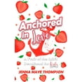 thumbnail image 1 of Anchored in Love, (Paperback), 1 of 1