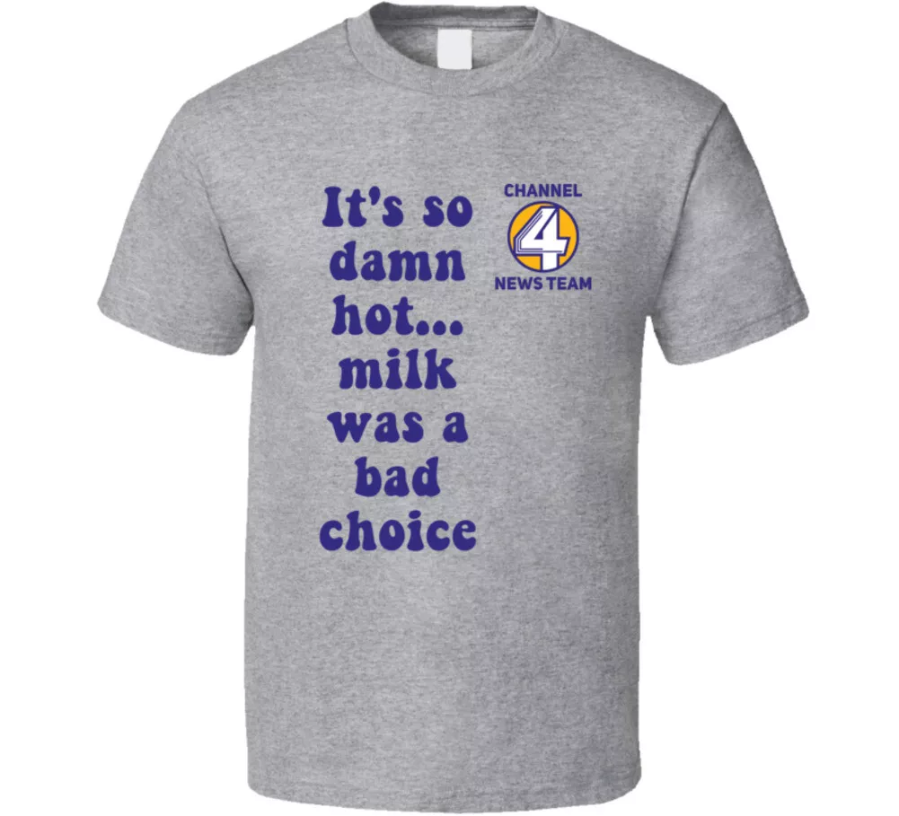 Anchorman Channel Four News Logo It's So Damn Hot... Milk Was A Bad