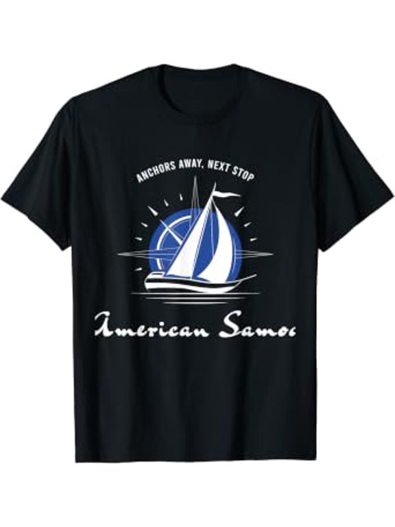 Anchors Away Next Stop American Samoa Sailing T-Shirt