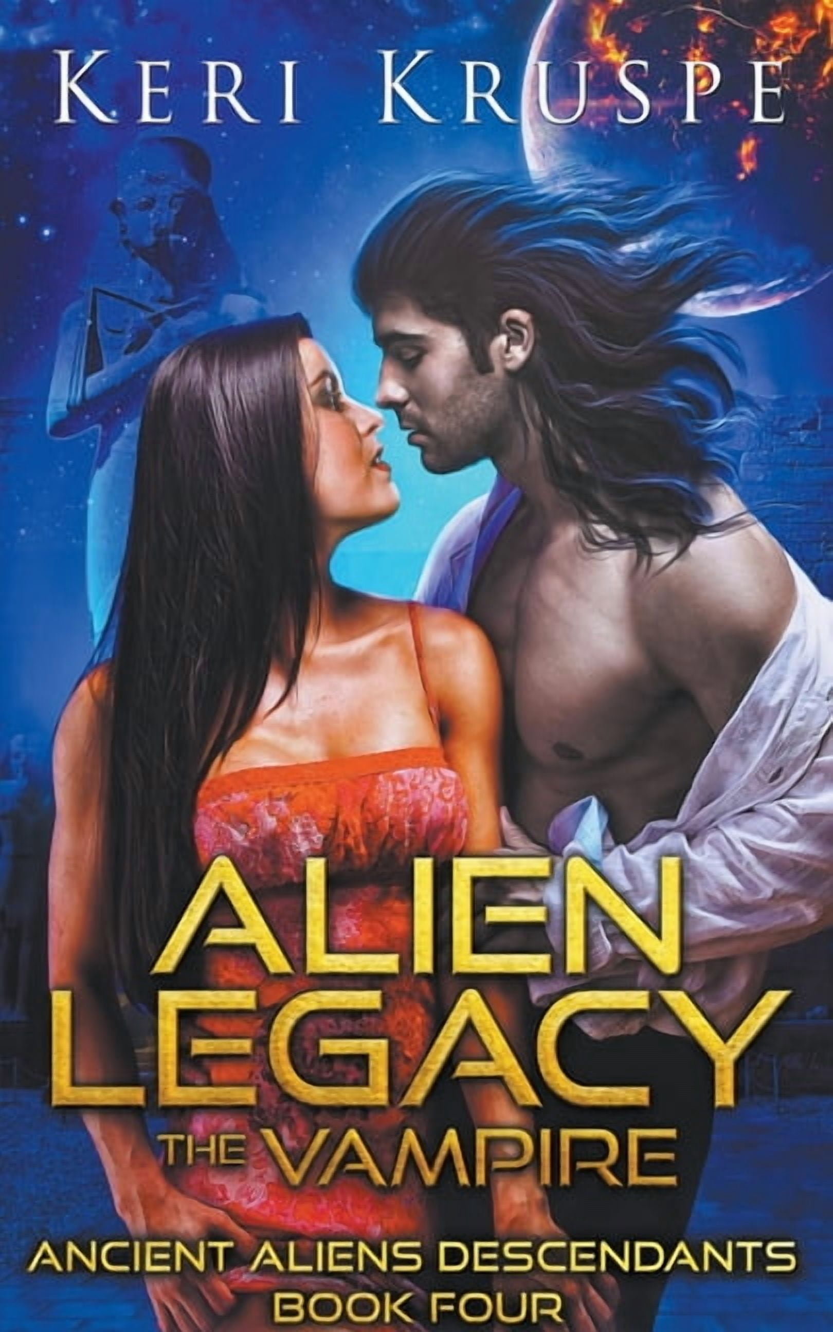 Ancient Aliens Descendants Alien Legacy: The Vampire, Book 4 ...
