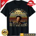 thumbnail image 1 of Ancient Aliens Giorgio Tsoukalos But It Was Aliens T-Shirt Black S-5XL, LIMITED EDITION-TH66208, 1 of 2