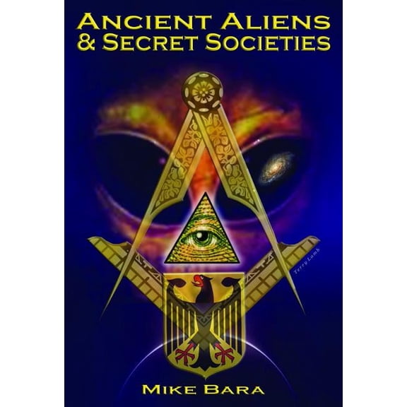 Ancient Aliens and Secret Societies, (Paperback)