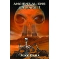 thumbnail image 1 of Pre-Owned Ancient Aliens on Mars II (Paperback) 1939149312 9781939149312, 1 of 1