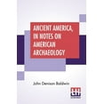 thumbnail image 1 of Ancient America, In Notes On American Archaeology, (Paperback), 1 of 1