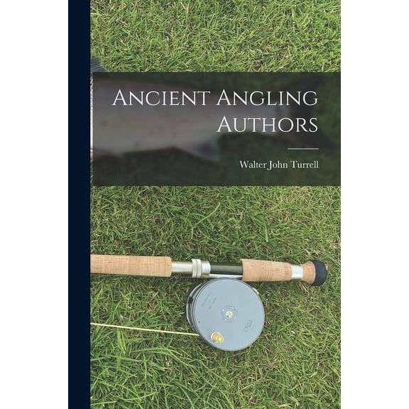Ancient Angling Authors (Paperback)