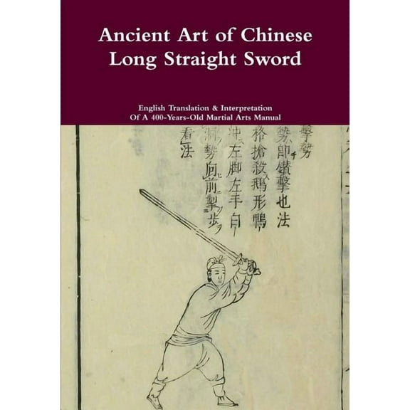 Ancient Art of Chinese Long Straight Sword (Paperback)