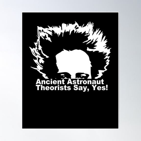 Ancient Astronaut Theorists Say Yes, Alien Face. Poster Wall Art, Modern Wall Decor For Living Room Bedroom, 8x12 UNFRAMED