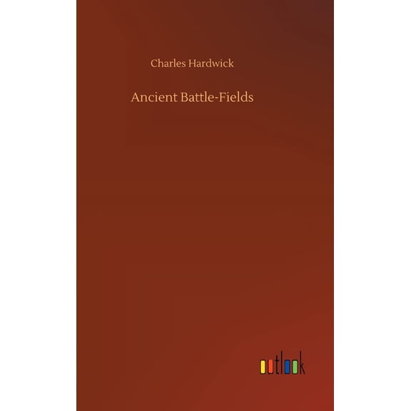 Ancient Battle-Fields (Hardcover)