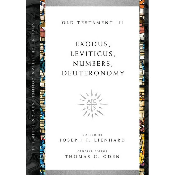 Ancient Christian Commentary on Scriptur Exodus, Leviticus, Numbers, Deuteronomy: Volume 3 Volume 3, Book 3, (Paperback)