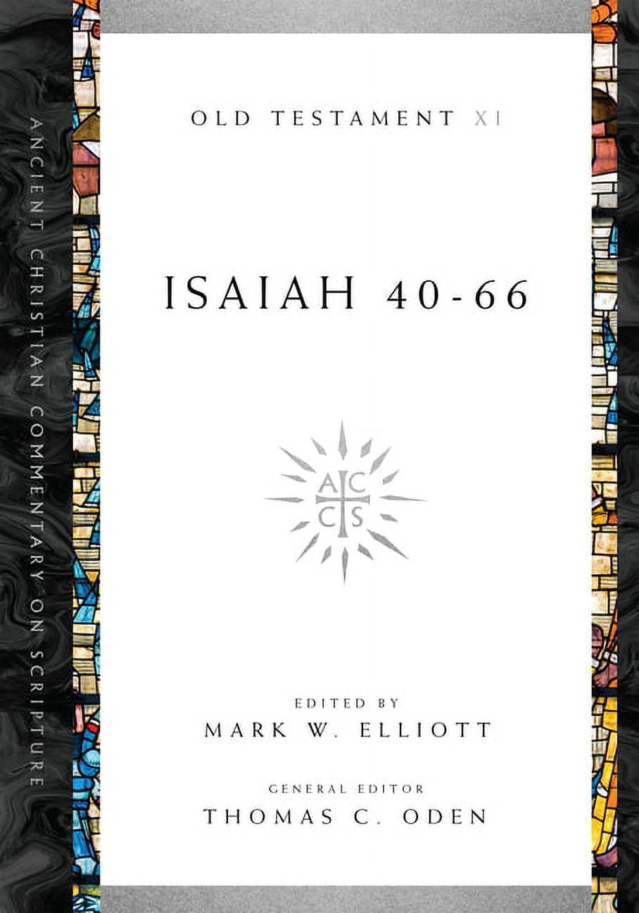 Script Isaiah Ancient Christian Commentary on Scriptur Isaiah 40-66: Volume 11 Volume ...
