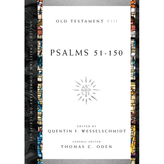 Ancient Christian Commentary on Scriptur Psalms 51-150: Volume 8 Volume 8, Book 8, (Paperback)