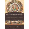 thumbnail image 1 of Pre-Owned Ancient Christian Worship: Early Church Practices in Social, Historical, and Theological Perspective Paperback, 1 of 1