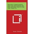 thumbnail image 1 of Ancient Christianity And The Doctrines Of The Oxford Tracts For The Times V2 (Hardcover), 1 of 1