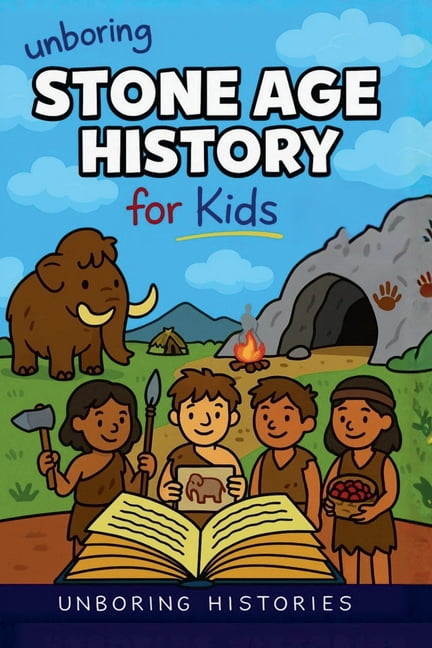 Ancient Civilizations & Mythology Unboring Stone Age History for Kids, Book 9, (Paperback)