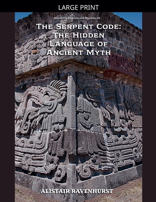 Ancient Civilizations and Mysteries The Serpent Code: The Hidden ...