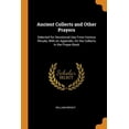 thumbnail image 1 of Ancient Collects and Other Prayers: Selected for Devotional Use from Various Rituals, with an Appendix, on the Collects in the Prayer-Book (Paperback), 1 of 1