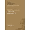 thumbnail image 1 of Ancient Commentators on Aristotle Alexander': On Aristotle Metaphysics 12, (Paperback), 1 of 1