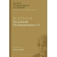 thumbnail image 1 of Ancient Commentators on Aristotle Boethius: On Aristotle on Interpretation 1-3, (Hardcover), 1 of 1