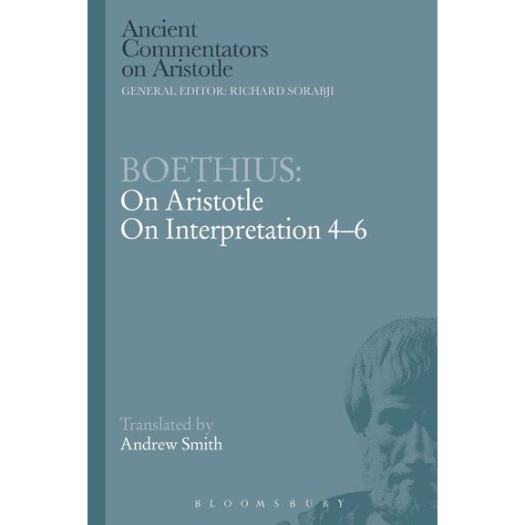 Ancient Commentators on Aristotle Boethius: On Aristotle on Interpretation 4-6, (Paperback)
