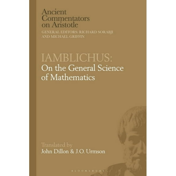 Ancient Commentators on Aristotle Iamblichus: On the General Science of Mathematics, (Paperback)