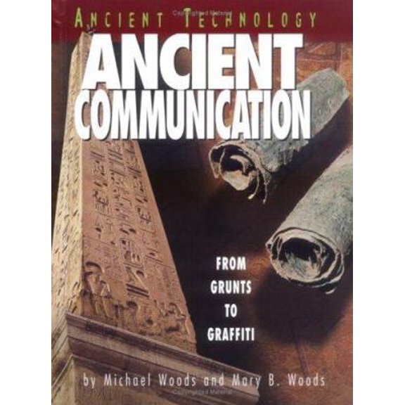 Pre-Owned Ancient Communication: From Grunts to Graffiti (Ancient Technology) (Unknown) 0822529963 9780822529965