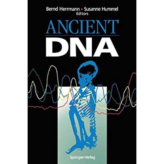 Pre-Owned Ancient DNA: Recovery and Analysis of Genetic Material from Paleontological, Archaeological, Museum, (Hardcover) by Bernd Herrmann, Susanne Hummel