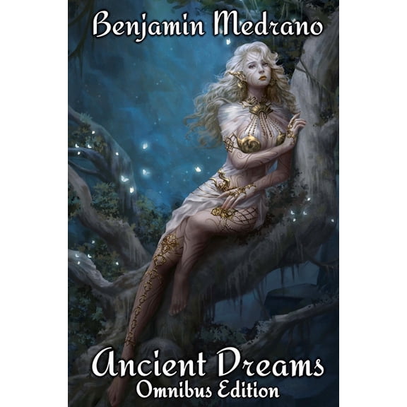 Ancient Dreams: Ancient Dreams Omnibus Edition (Paperback)