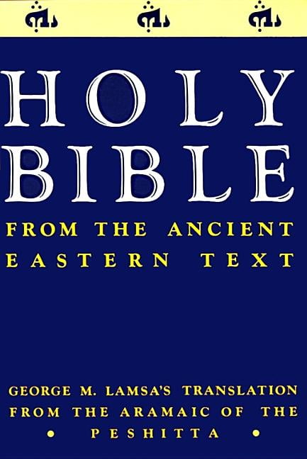 Ancient Eastern Text Bible-OE: George M. Lamsa's Translations from the Aramaic of the Peshitta, (Paperback)