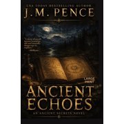 Ancient Secrets Ancient Echoes [Large Print], Book 1, Paperback