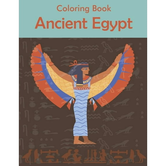 Ancient Egypt Coloring Book: Life in Ancient Egypt Coloring Book For Adults And Kids Featuring Mythology and Pharaohs life Egypt (Paperback)
