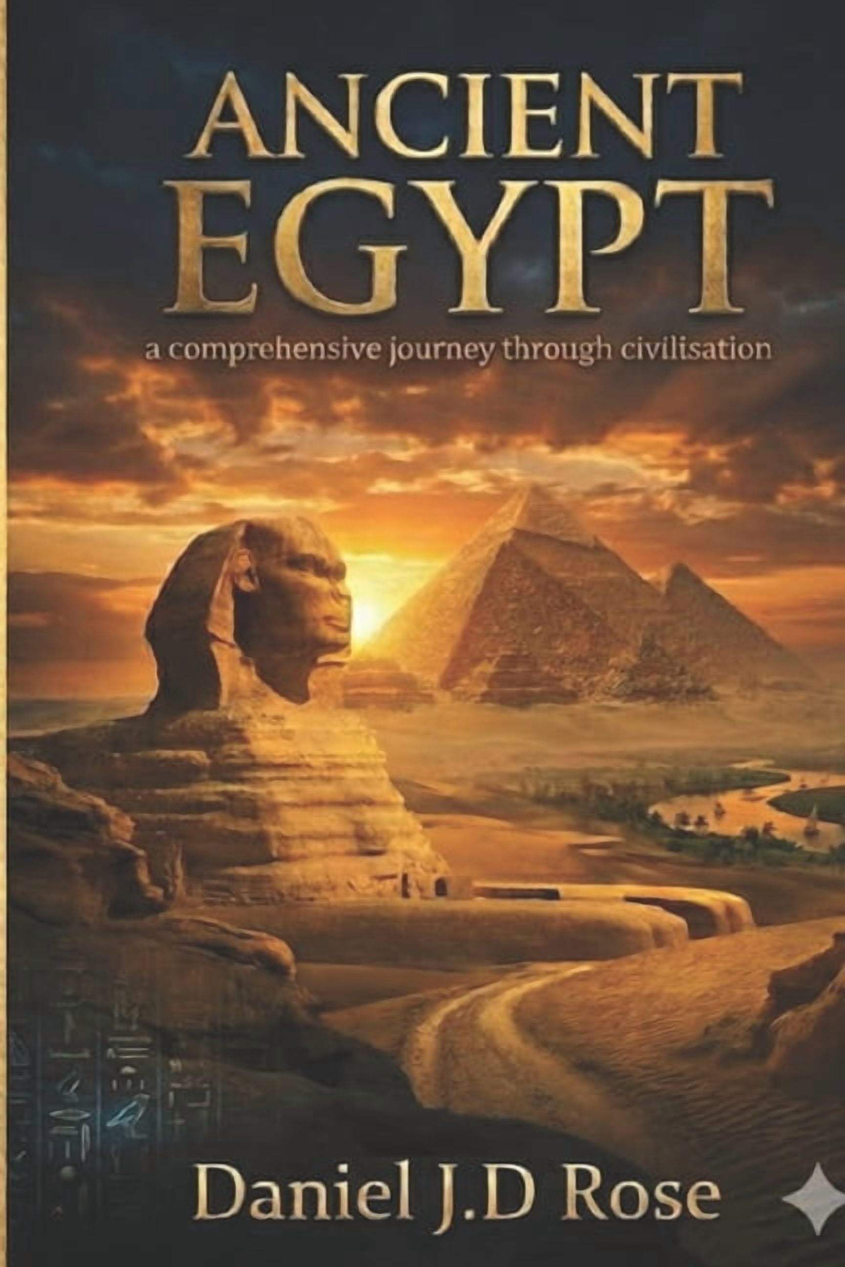 Ancient Egypt: a comprehensive journey through civilisation, (Paperback)