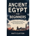 thumbnail image 1 of Ancient Egypt for Beginners: The Story of the Land of the Pharaohs Simplified for People Who Slept Through History Class, (Hardcover), 1 of 1