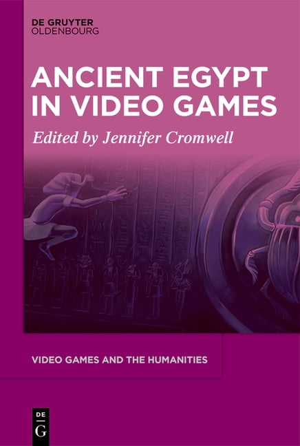Video Games and the Humanities Ancient Egypt in Video Games, Book 21, (Hardcover)
