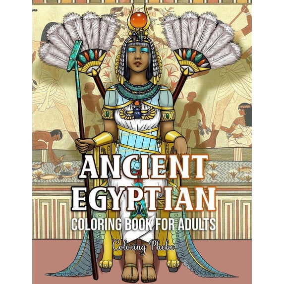 Ancient Egyptian Coloring Book for Adults : A Stress Relief Coloring Book With Egyptian God, Goddess, Mythology and Many More For Relaxations! (Paperback)