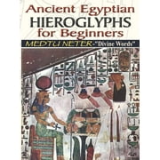 Ancient Egyptian Hieroglyphs for Beginners - Medtu Neter- "Divine Words" -- Muata Ashby