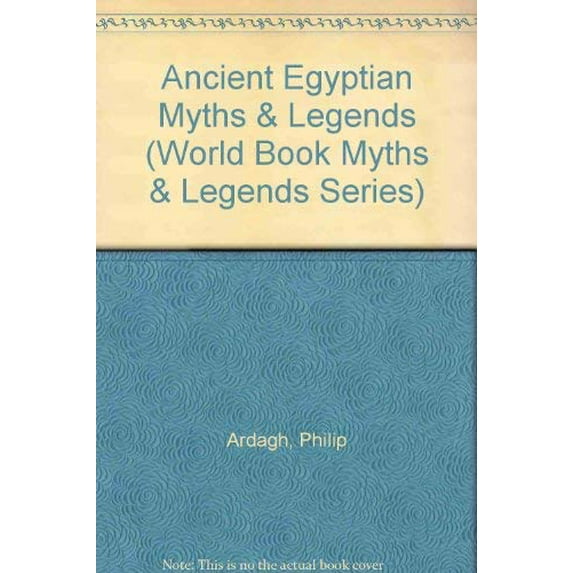 Pre-Owned Ancient Egyptian Myths & Legends (World Book Myths & Legends Series) (Hardcover) 0716626063 9780716626060