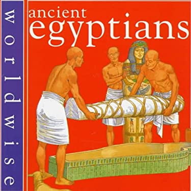 Pre-Owned Ancient Egyptians (Worldwise) (Paperback) 0531152944 9780531152942