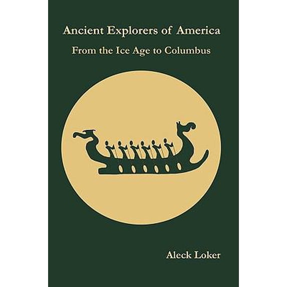 Pre-Owned Ancient Explorers of America: From the Ice Age to Columbus (Paperback) 1928874193 9781928874195
