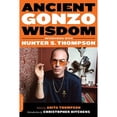 thumbnail image 1 of Pre-Owned Ancient Gonzo Wisdom: Interviews with Hunter S. Thompson (Paperback) 0306816512 9780306816512, 1 of 1