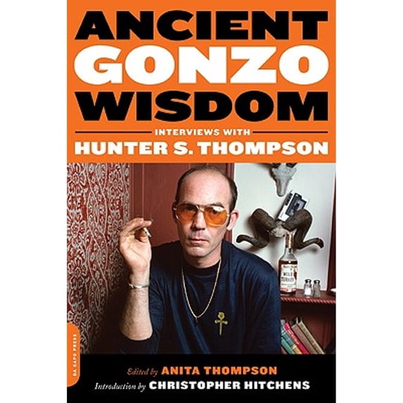 Pre-Owned Ancient Gonzo Wisdom: Interviews with Hunter S. Thompson (Paperback) 0306816512 9780306816512