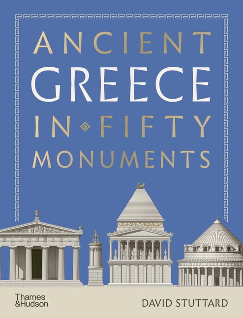 Ancient Cities in Fifty Monuments Ancient Greece in Fifty Monuments, (Hardcover)